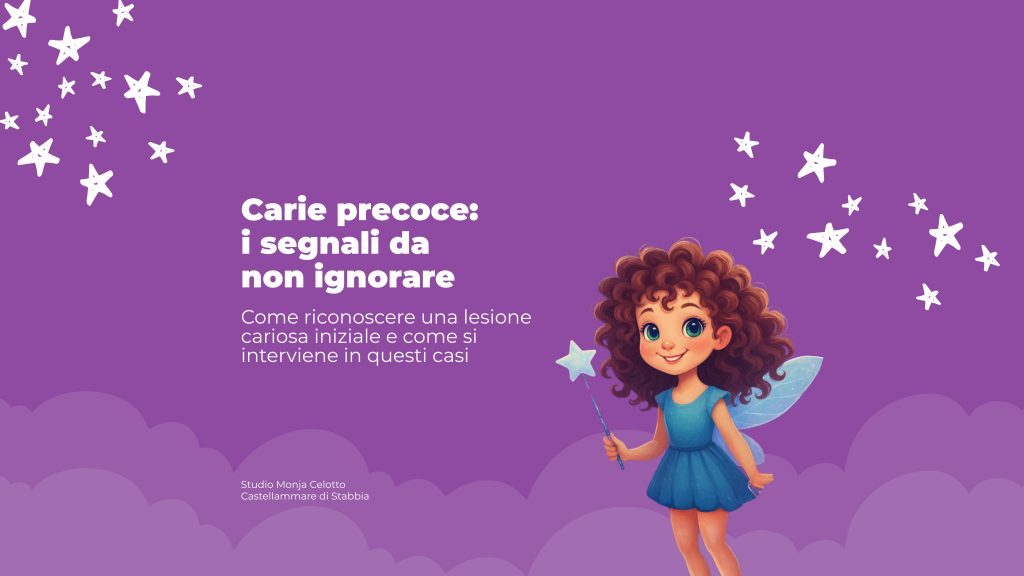 Immagine di copertina dedicata alla carie precoce nei bambini, con una fatina illustrata su sfondo viola. L’articolo spiega come riconoscere una lesione cariosa iniziale, quali segnali non sottovalutare e quando rivolgersi a un dentista. Contenuto informativo dello Studio dentistico Monja Celotto a Castellammare di Stabia, rivolto ai genitori che desiderano proteggere la salute orale dei propri bambini.
